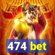 474 bet