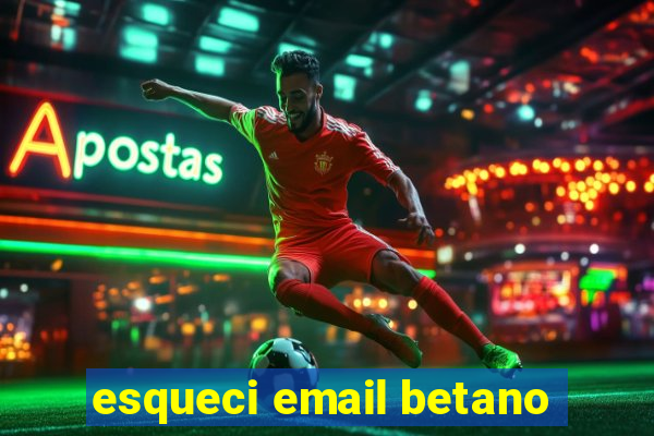 esqueci email betano