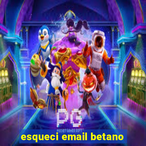 esqueci email betano