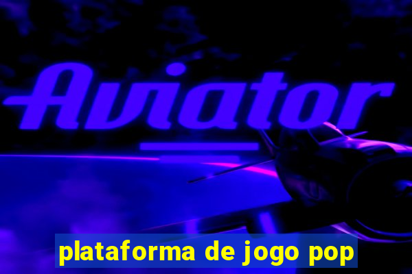 plataforma de jogo pop