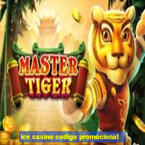 ice casino codigo promocional