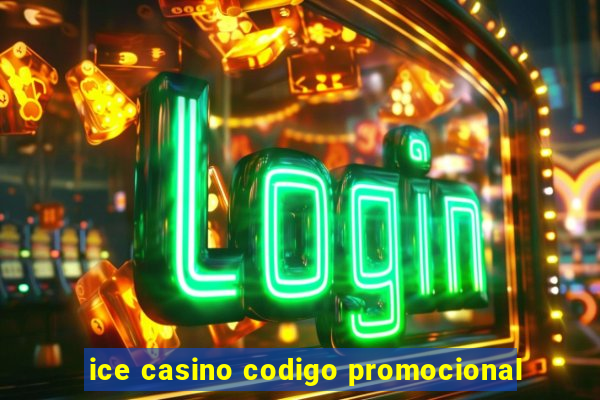 ice casino codigo promocional