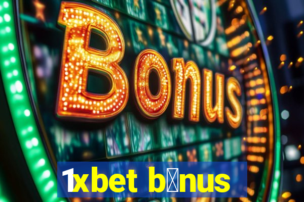 1xbet b么nus