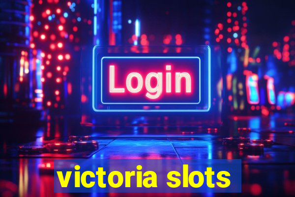 victoria slots