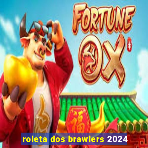 roleta dos brawlers 2024