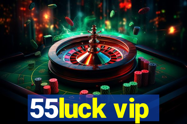 55luck vip