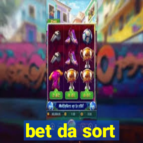 bet da sort