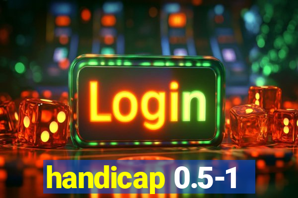 handicap 0.5-1