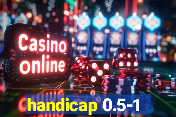 handicap 0.5-1