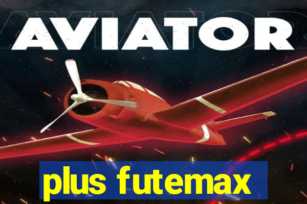 plus futemax