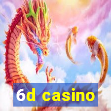 6d casino