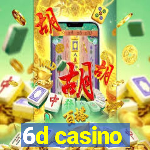 6d casino