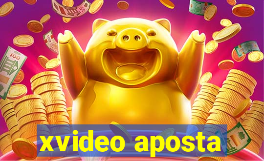 xvideo aposta