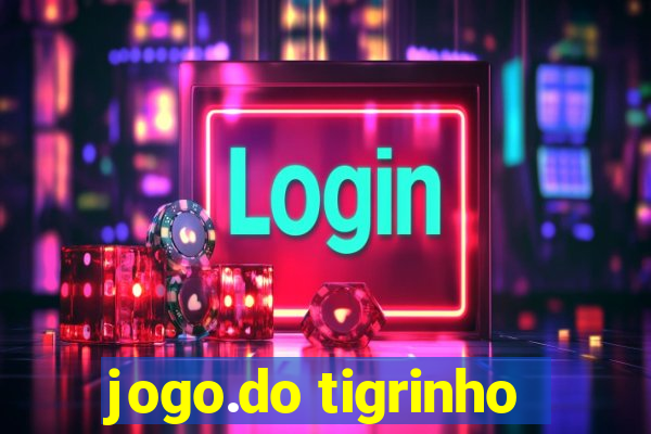 jogo.do tigrinho