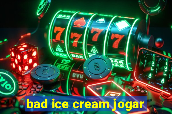 bad ice cream jogar