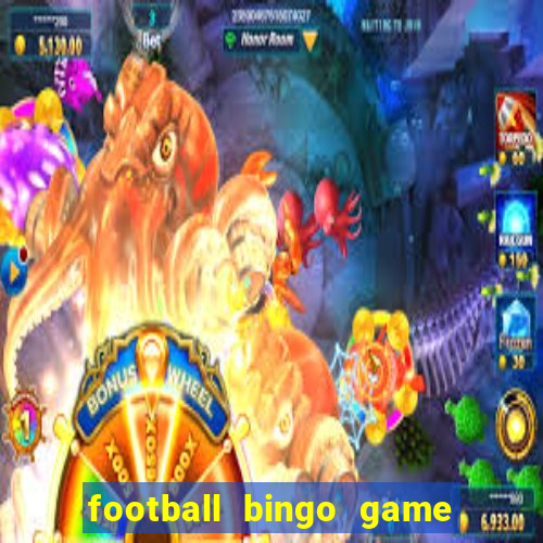 football bingo game - play now