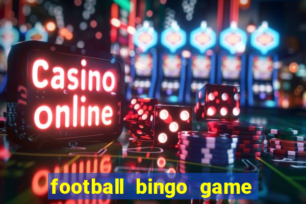 football bingo game - play now