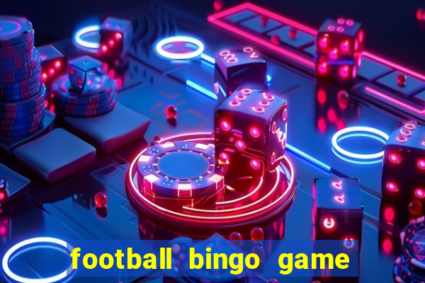 football bingo game - play now