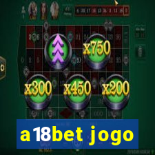 a18bet jogo