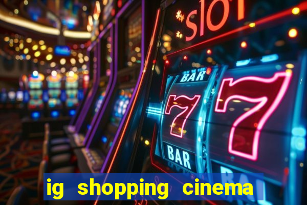 ig shopping cinema porto velho