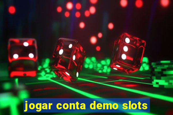 jogar conta demo slots