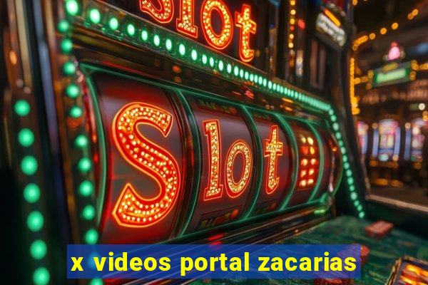 x videos portal zacarias