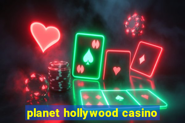 planet hollywood casino