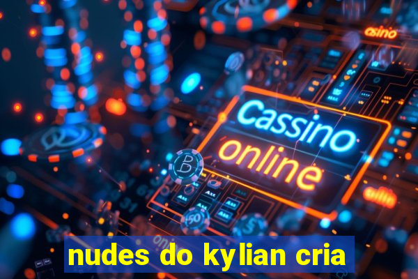 nudes do kylian cria