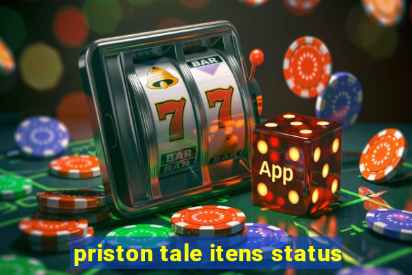 priston tale itens status