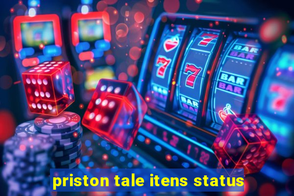 priston tale itens status