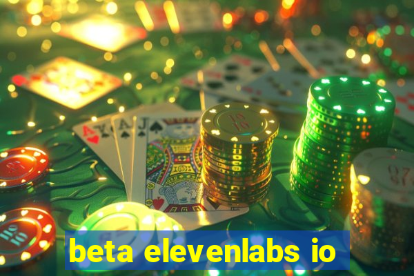 beta elevenlabs io