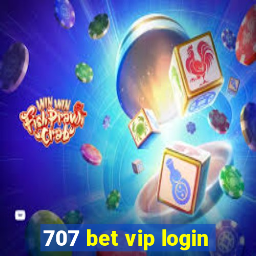 707 bet vip login