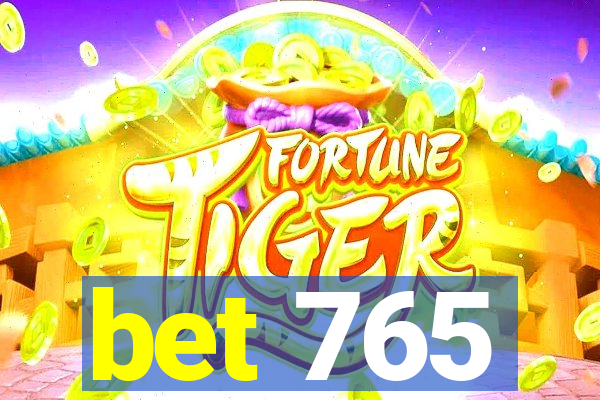 bet 765