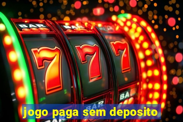 jogo paga sem deposito