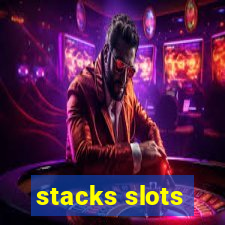 stacks slots