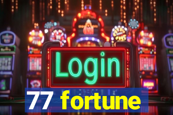 77 fortune