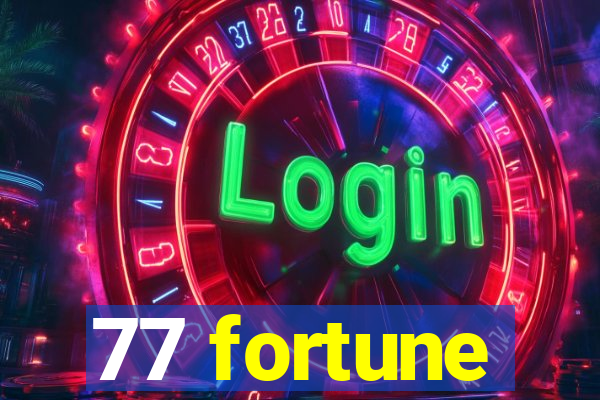 77 fortune