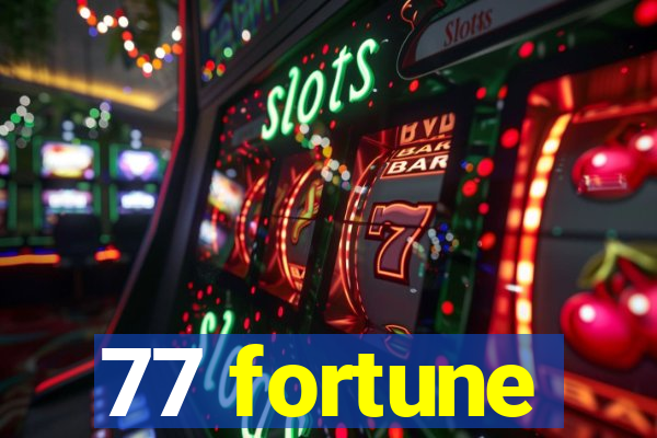 77 fortune