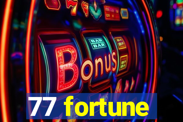 77 fortune