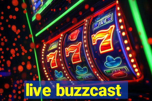 live buzzcast