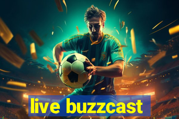 live buzzcast