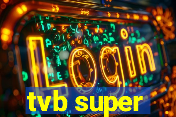 tvb super