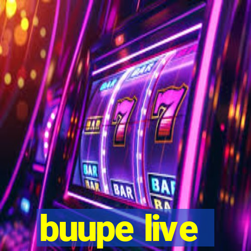 buupe live