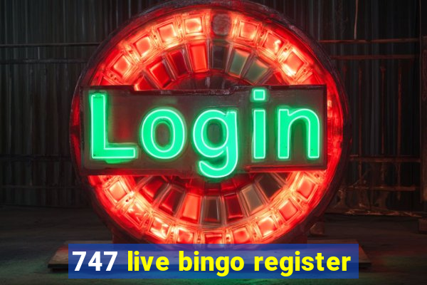 747 live bingo register