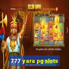 777 yara pg slots