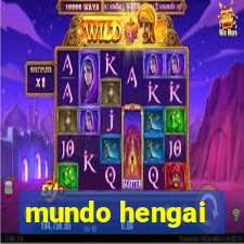 mundo hengai