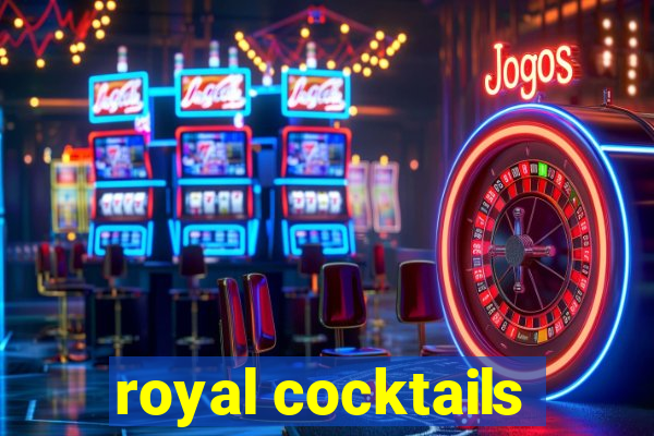 royal cocktails