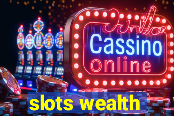 slots wealth