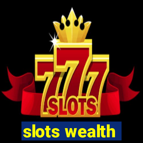 slots wealth