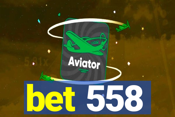 bet 558